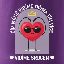 Čím méně vidíme očima tím více vidíme srdcem