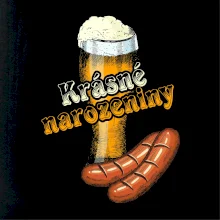 Pivo a klobása krásné narozeniny