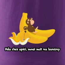 Kdo chce opici, musí mít na banány