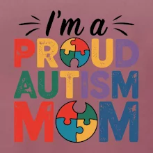 Im a proud autism mom