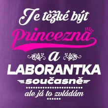 Je těžké být princezna - laborantka