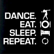 Dance eat sleep repeat - Kluk