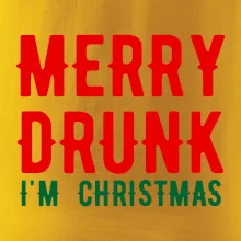Merry Drunk I'm Christmas
