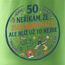 50 - neříkám že jsem dokonalý ale blíž už to nejde