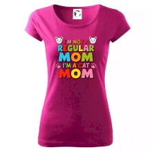 I'm not a regular mom I'm a cat mom