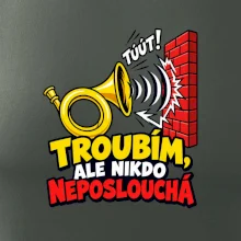 Troubím ale nikdo neposlouchá