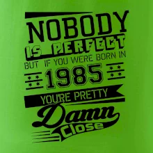 Nobody is perfect - 1985