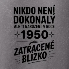 Nikdo není dokonalý ale ti narození v roce 1950 jsou zatraceně blízko