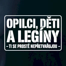 Opilci dětí a legíny, ti se nepřetvařujou
