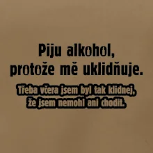 Piju alkohol uklidňuje mě