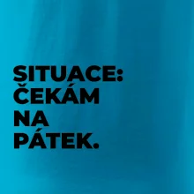 SITUACE:  ČEKÁM NA PÁTEK.