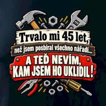 Trvalo mi 45 let, než jsem posbíral všechno nářadí