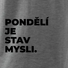 PONDĚLÍ JE STAV MYSLI.