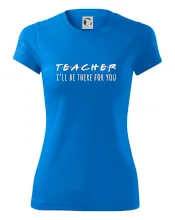 Teacher i'll be there for you