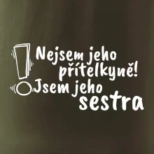 Nejsem jeho přítelkyně, jsem jeho sestra