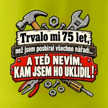 Trvalo mi  75 let, než jsem posbíral všechno nářadí