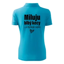 Miluju blbý kecy