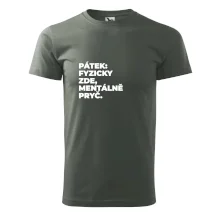 PÁTEK: FYZICKY ZDE, MENTÁLNĚ PRYČ.