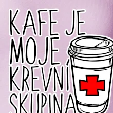 Kafe je moje krevní skupina
