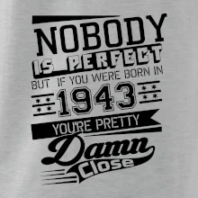 Nobody is perfect - 1943