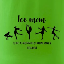 Ice mom - like a normaly mom only colder