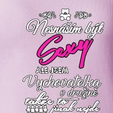 Nesnáším být sexy - vychovatelka v družině