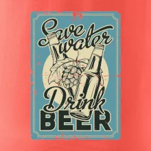 Save water drink beer poster