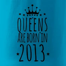 Queens are born in 2013