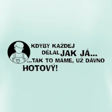 Malíř - kdyby každej dělal jak já, tak to máme už dávno hotový