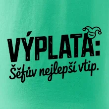 VÝPLATA Šéfův nejlepší vtip