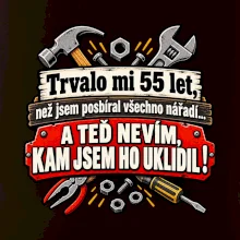 Trvalo mi  55 let, než jsem posbíral všechno nářadí