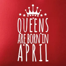 Queens are born in April
