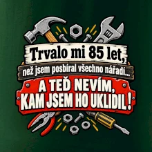Trvalo mi  85 let, než jsem posbíral všechno nářadí