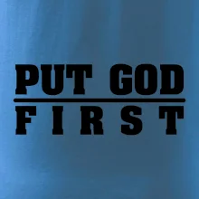 Put God first tlustý nápis