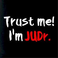 Trust me I´m  JUDr. / Věř mi jsem právník Trust me I´m  JUDr. / Věř mi jsem právník