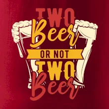 Two beer or not two beer