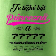 Je těžké být princezna - vlastní nápis
