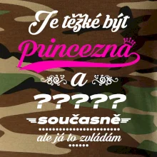 Je těžké být princezna - vlastní nápis