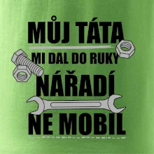 Můj táta mi dal do ruky nářadí