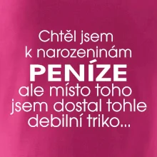 Chtěl jsem dostat k narozeninám peníze