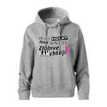 Hodné holky jdou do nebe, zlobivé kam chtějí!