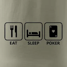 Eat sleep poker