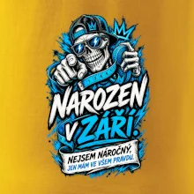 Narozen v září. Nejsem náročný, jen mám ve všem pravdu