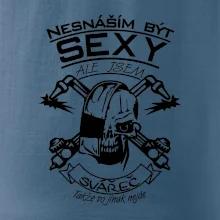 Nesnáším být sexy - svářeč