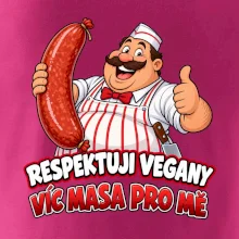 Respektuji vegany víc masa pro mě