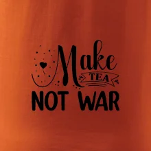 Make tea not war