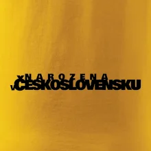 Nápis - Narozena v Československu