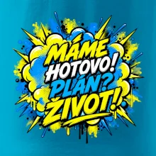 MÁME HOTOVO. Plán Život