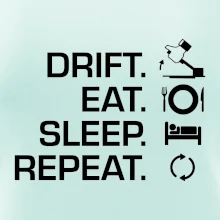 Drift Eat Sleep Repeat