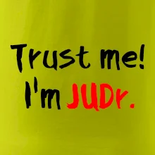 Trust me I´m  JUDr. / Věř mi jsem právník